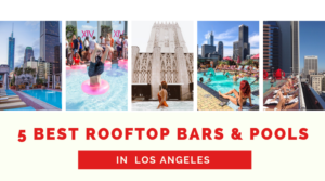 best rooftop bars and pools in Los Angeles california